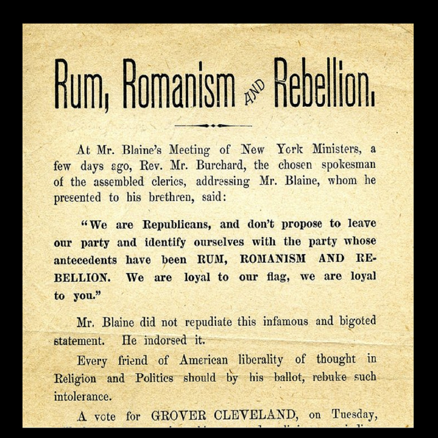 Rum, Romanism and Rebellion - The 3 Words That Changed Presidential History Rum, Romanism and Rebellion - The 3 Words That Changed Presidential History