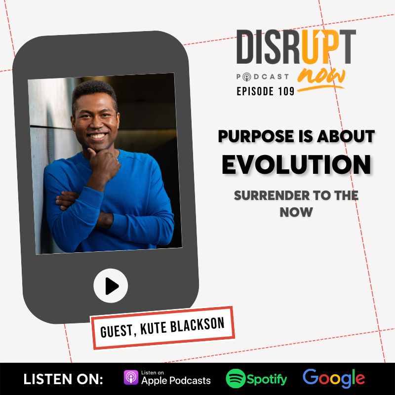 Ep 109, Purpose Is About Evolution [Surrender to the NOW]
