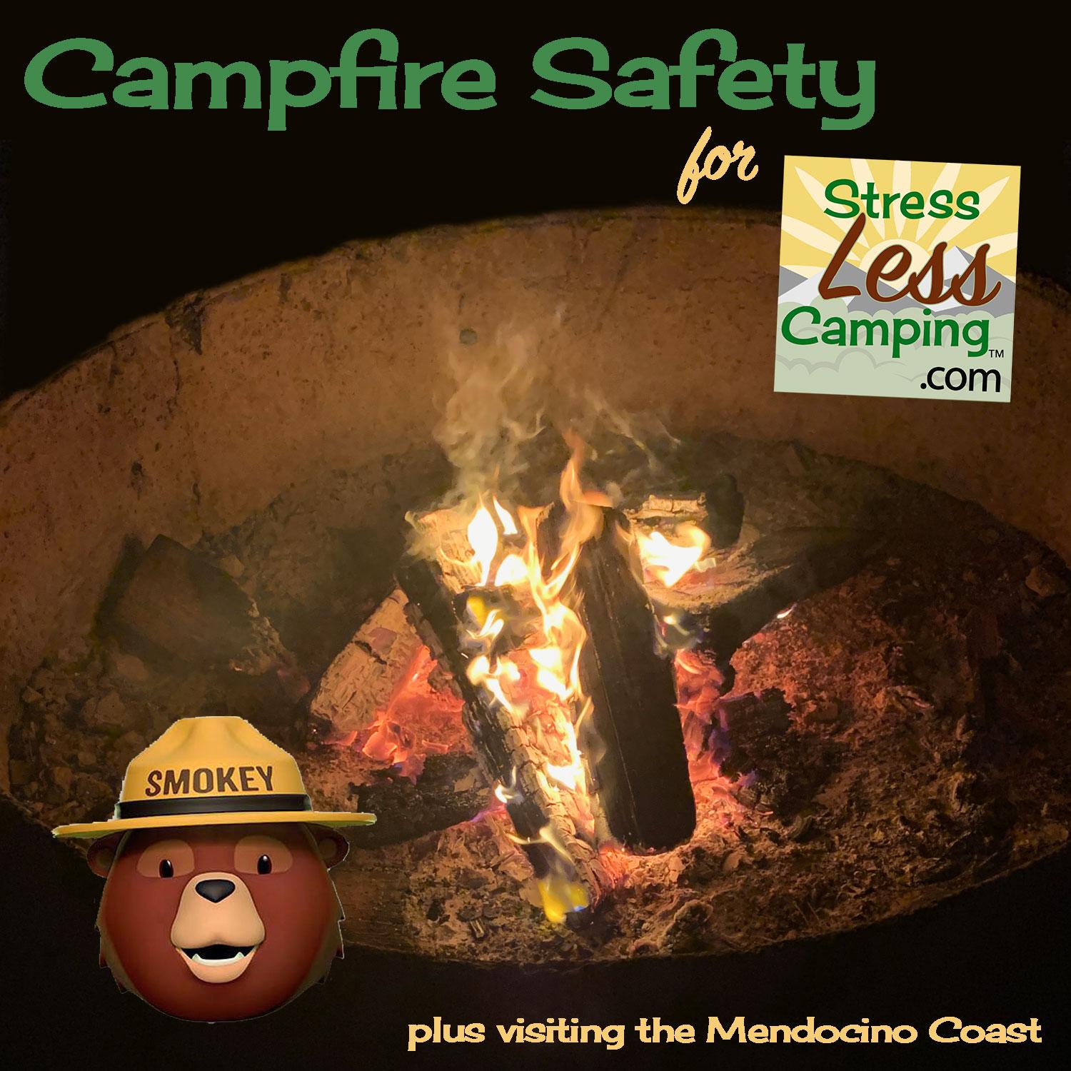 Campfire safety for StressLess Camping plus the Mendocino Coast