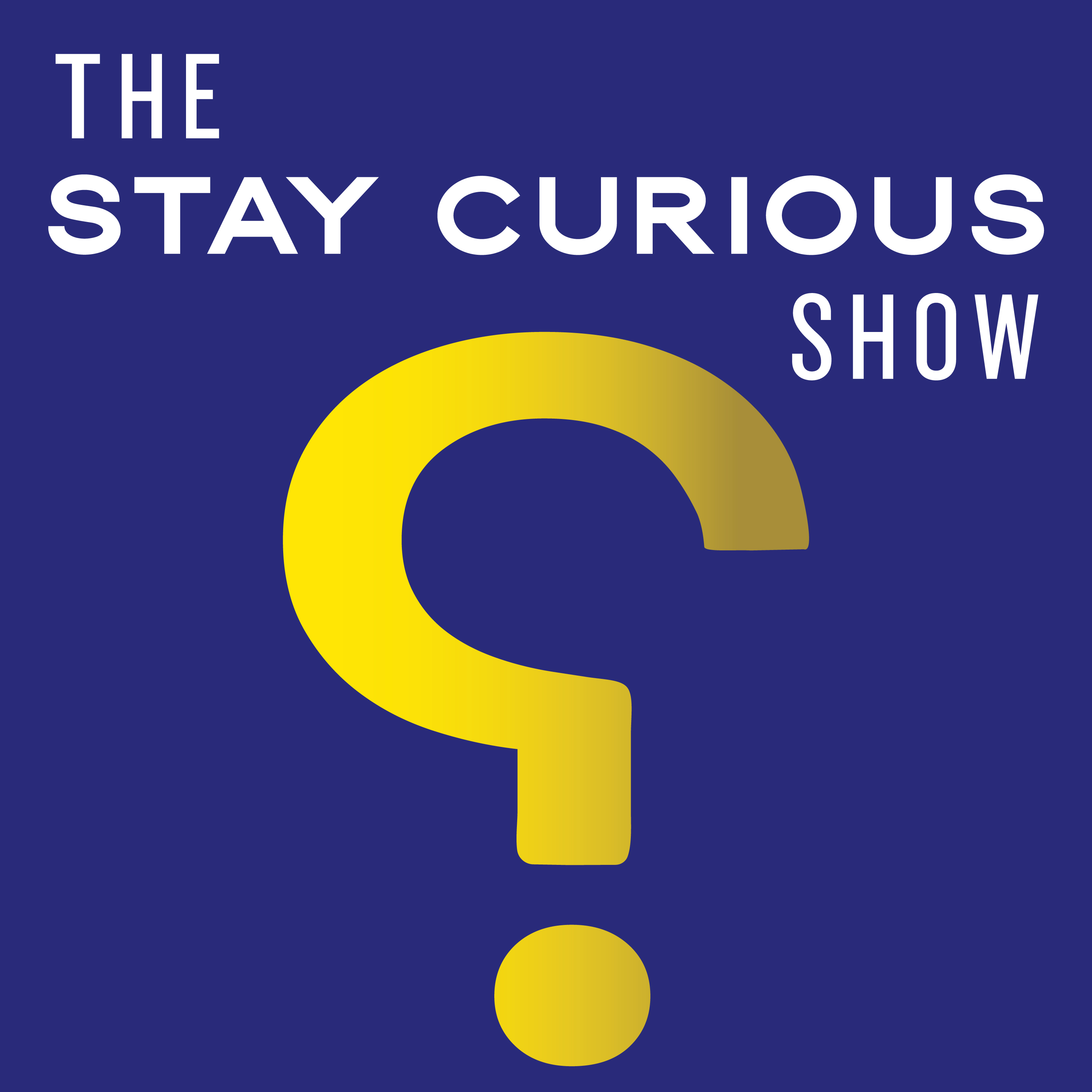 Stay Curious Show