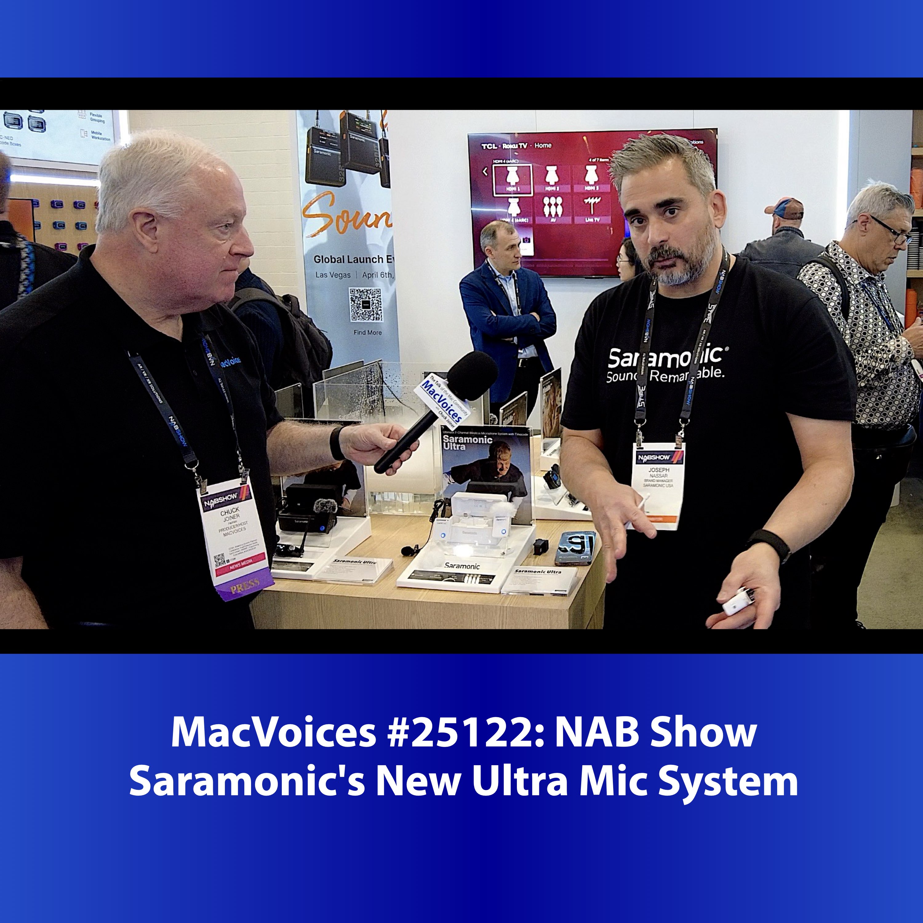 MacVoices #25122: NAB Show - Saramonic's New Ultra Mic System