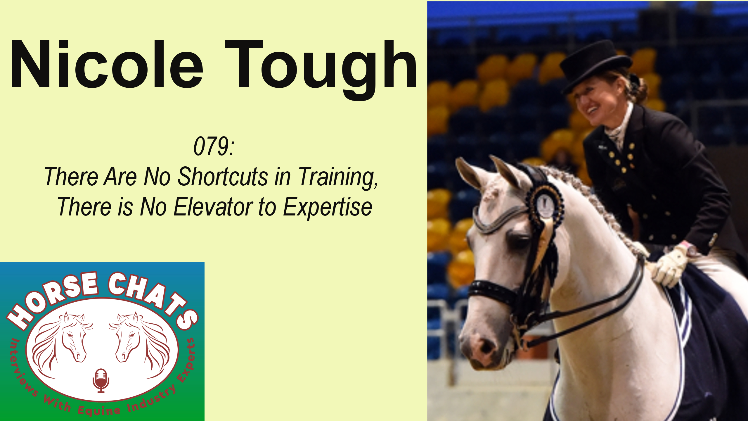 0079: Nicole Tough - There Are No Shortcuts in Training, There is No Elevator to Expertise