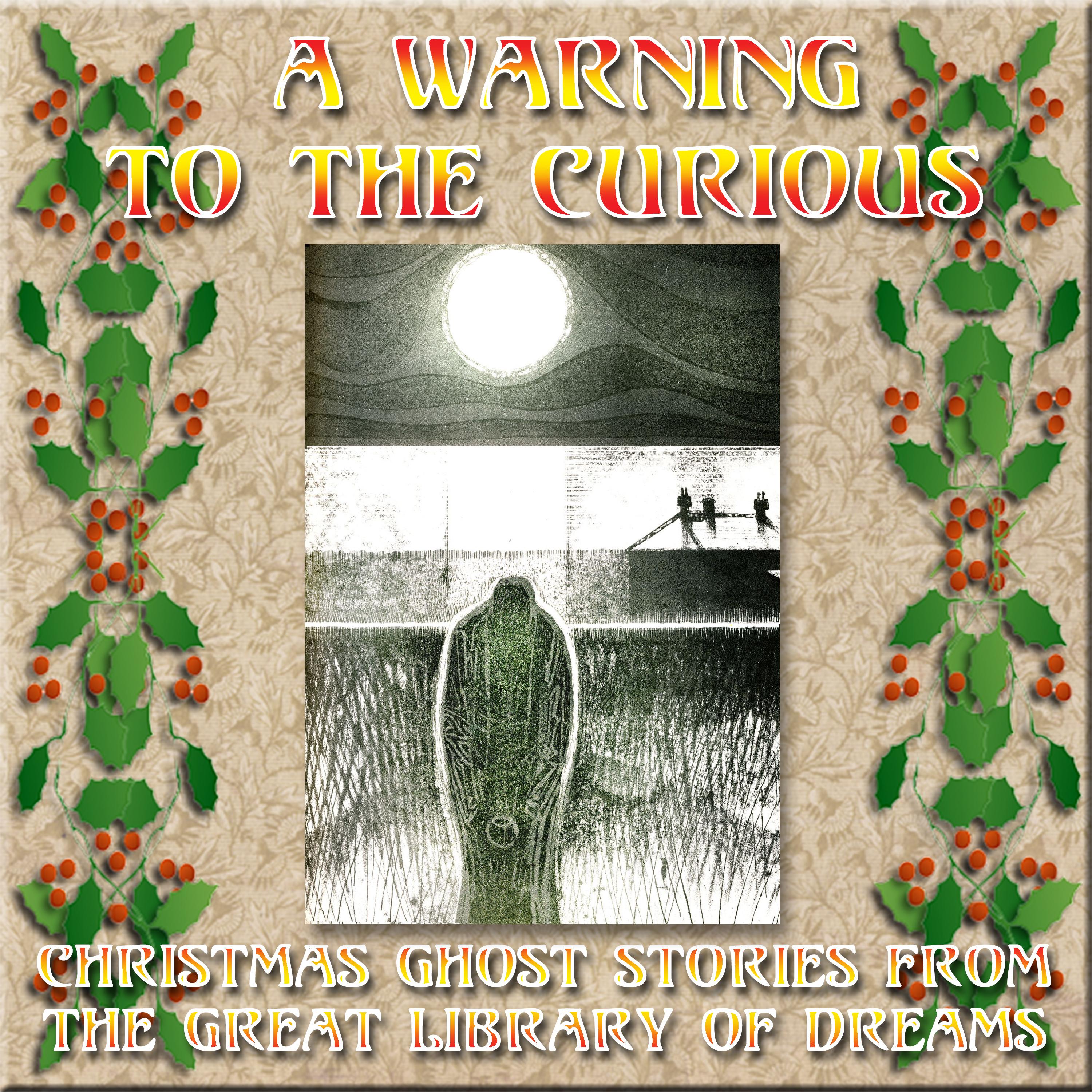 GREAT LIBRARY OF DREAMS 65 - A Warning to the Curious by MR James