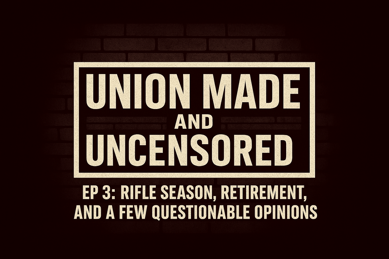 Union Made and Uncensored