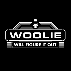 Woolie Will Figure It Out: 009: One In The Chamber