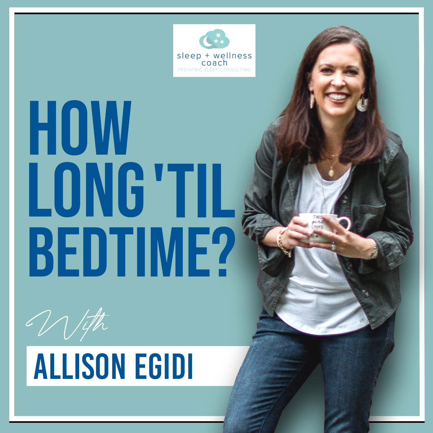 How Long \'Til Bedtime? | Sleep and Parenting Podcast