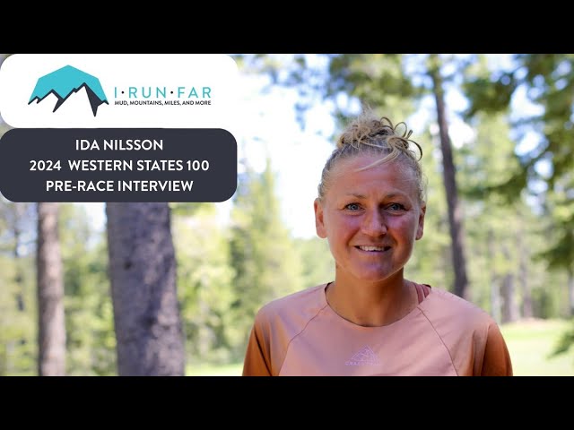Ida Nilsson Pre-2024 Western States 100 Interview