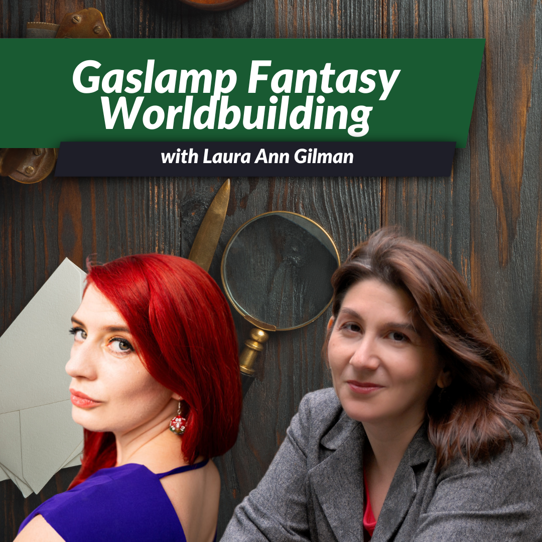 Episode 51, part 1: Gaslamp Fantasy Worldbuilding with Laura Ann Gilman