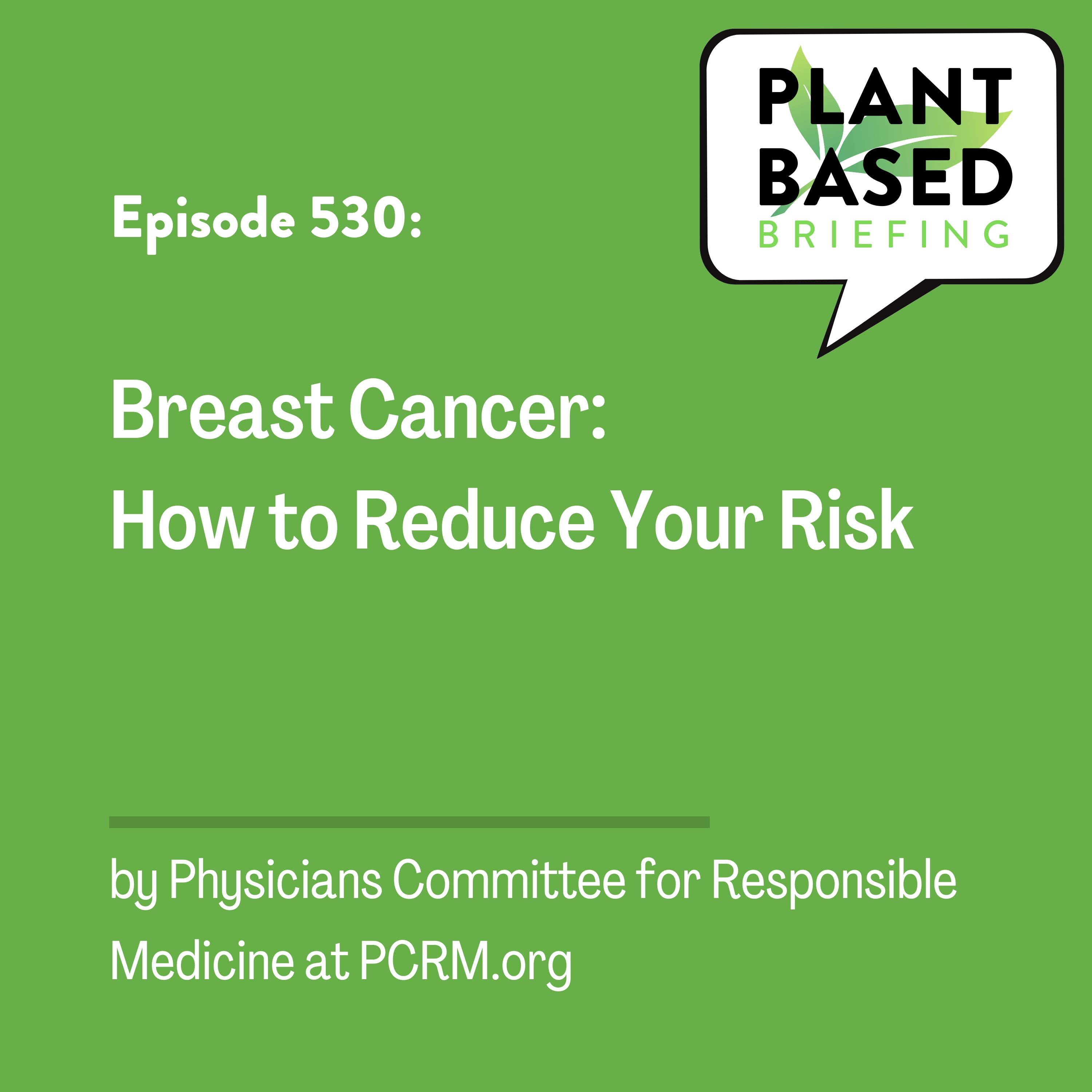 530: Breast Cancer: How to Reduce Your Risk by Physicians Committee at PCRM.org
