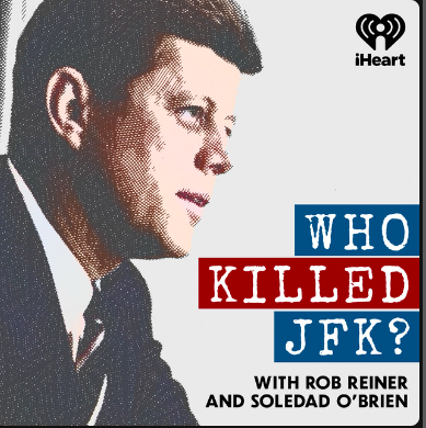 Review of the Who Killed JFK podcast, Episodes 1-5