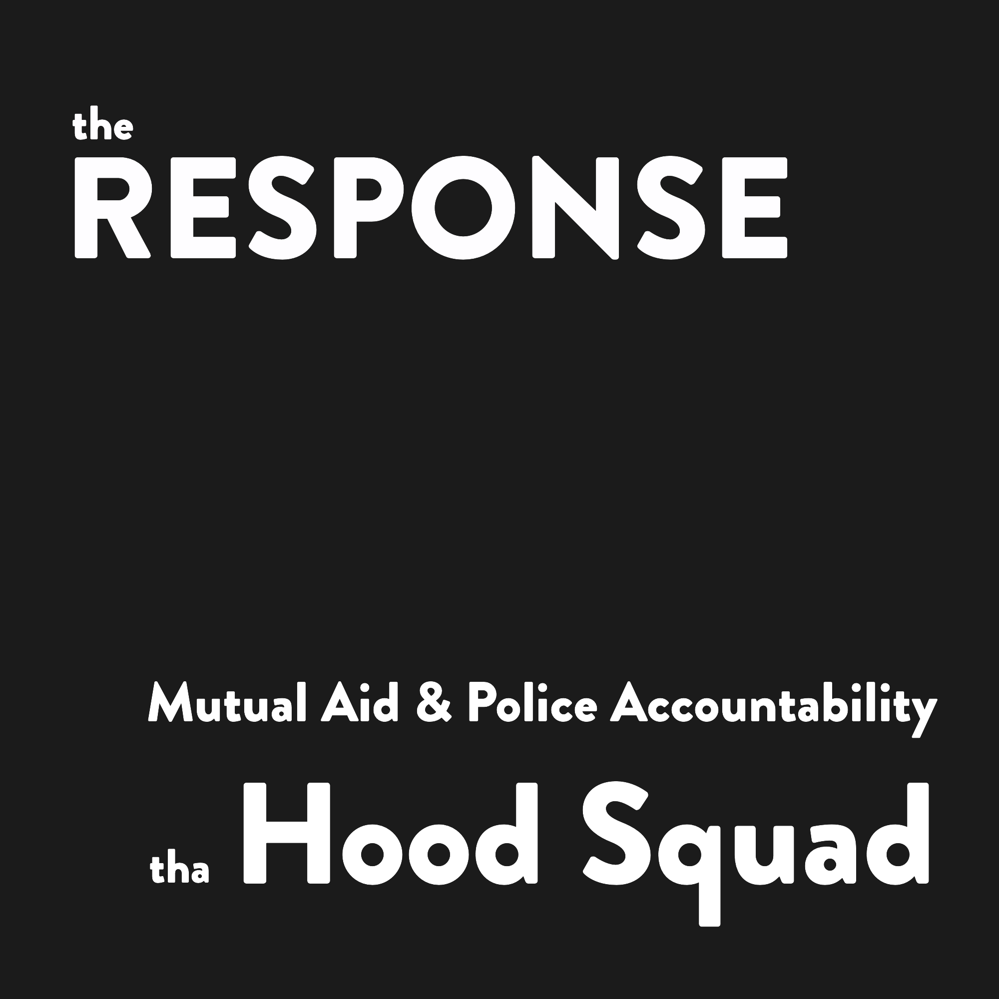 Mutual Aid and Police Accountability with Tha Hood Squad