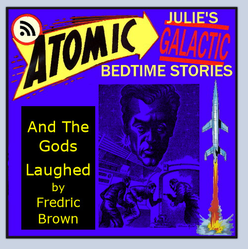 Atomic Julie - And the Gods Laughed by Fredric Brown