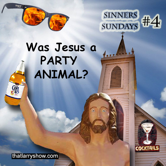 Episode 71: Was Jesus a Party Animal? (Sinners' Sunday #4)