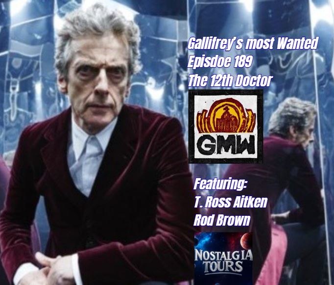 Gallifrey's Most Wanted Episode 189 -- The 12th Doctor