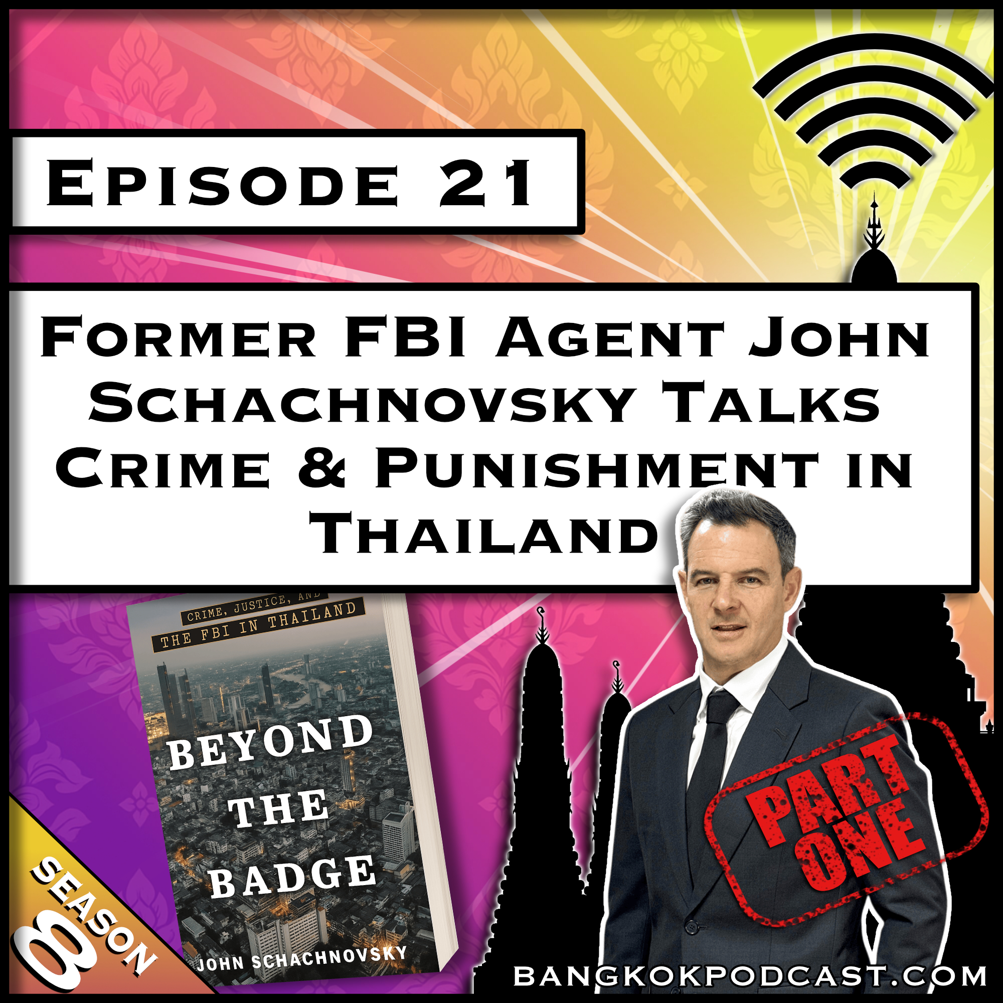 Former FBI Agent John Schachnovsky Talks Crime & Punishment in Thailand [S8.E21]