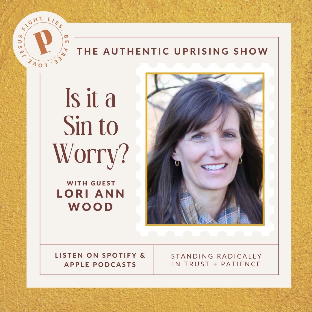 Ep 4.8 Is It A Sin to Worry? with Lori Ann Wood