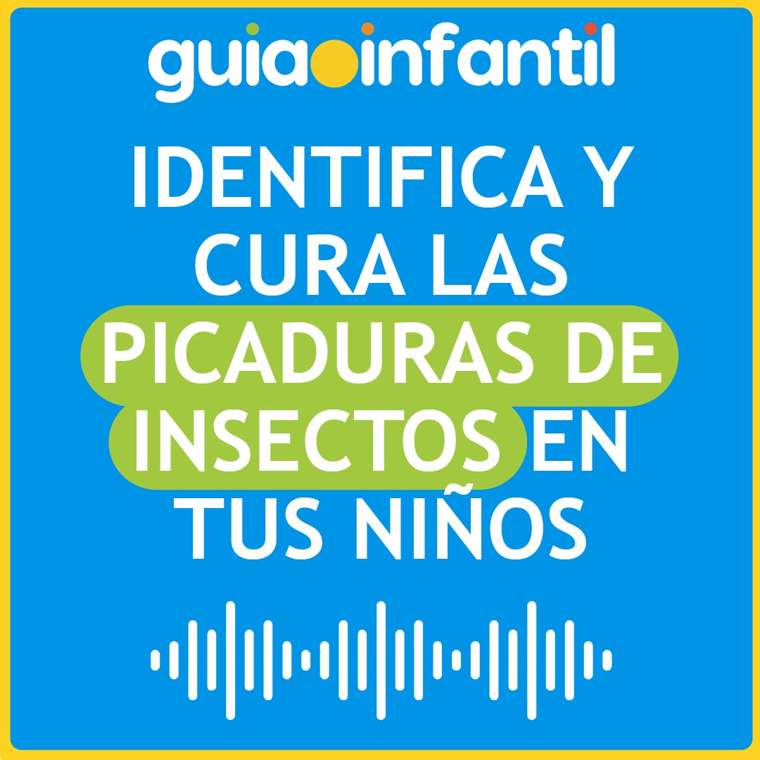 Identifica y cura las picaduras de insectos en tus niños Identifica y cura las picaduras de insectos en tus niños