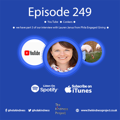Episode 249 - You Tube, Conkers and we have part 3 of our interview with Lauren Janus from Phila Engaged Giving