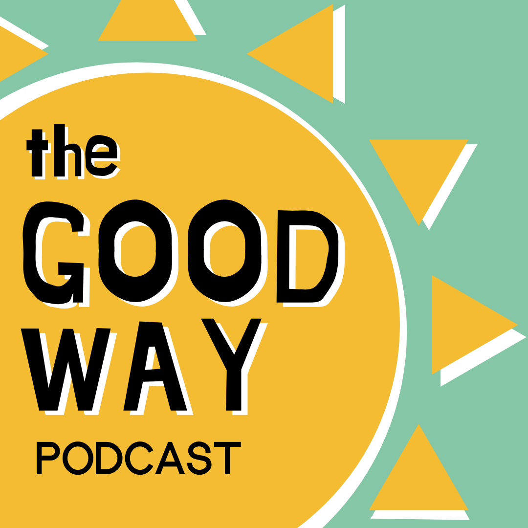 Good Way Podcast