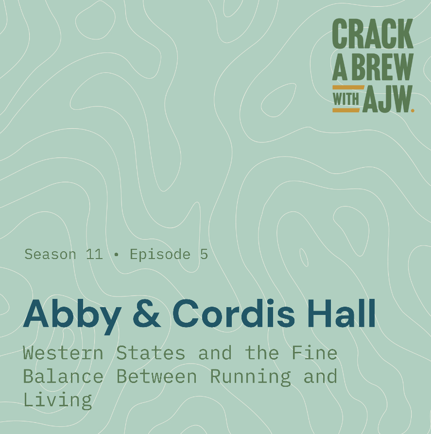 Abby and Cordis Hall -  Western States and the Fine Balance Between Running and Living
