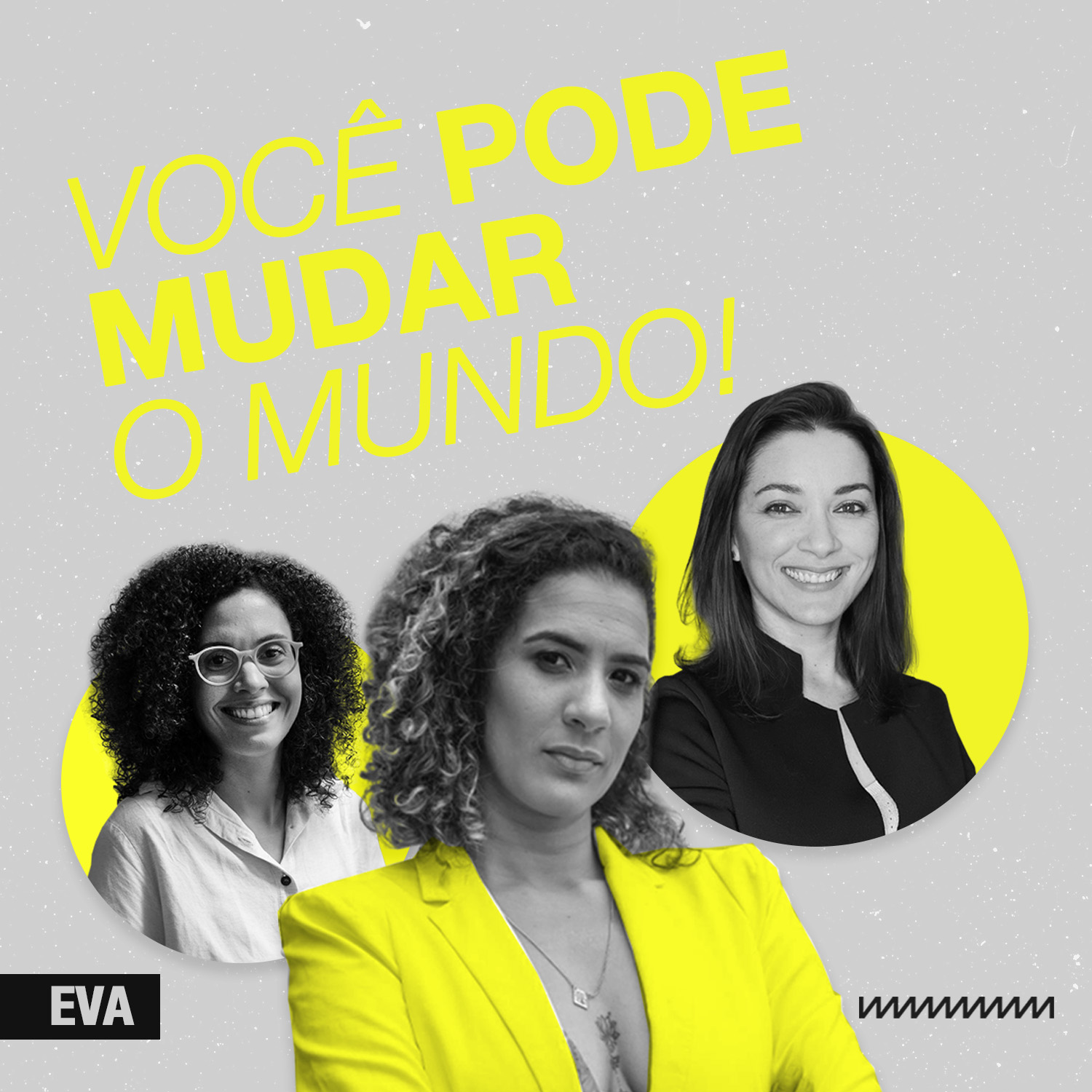 Você pode mudar o mundo!