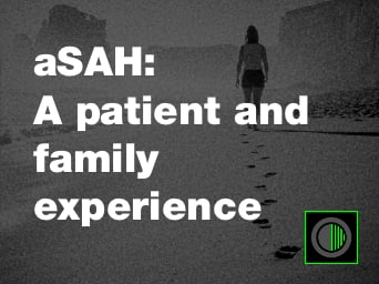 Subarachnoid Haemorrhage: a patient and family experience