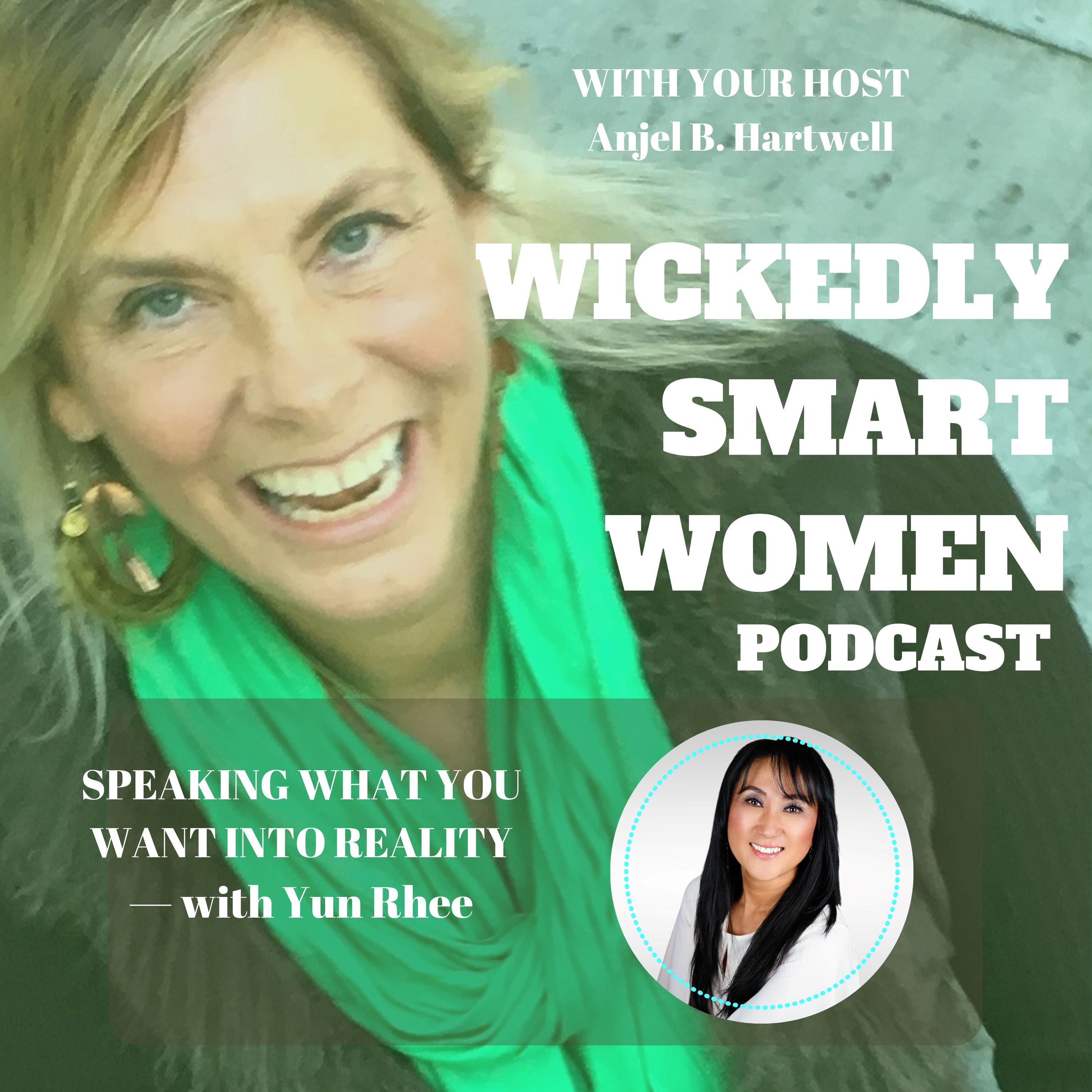 Speaking What You Want Into Reality—with Yun Rhee- EP267