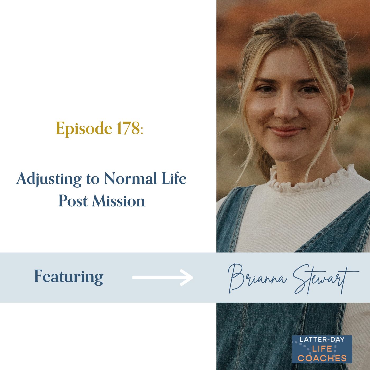 178. Adjusting to Normal Life Post Mission with Brianna Stewart