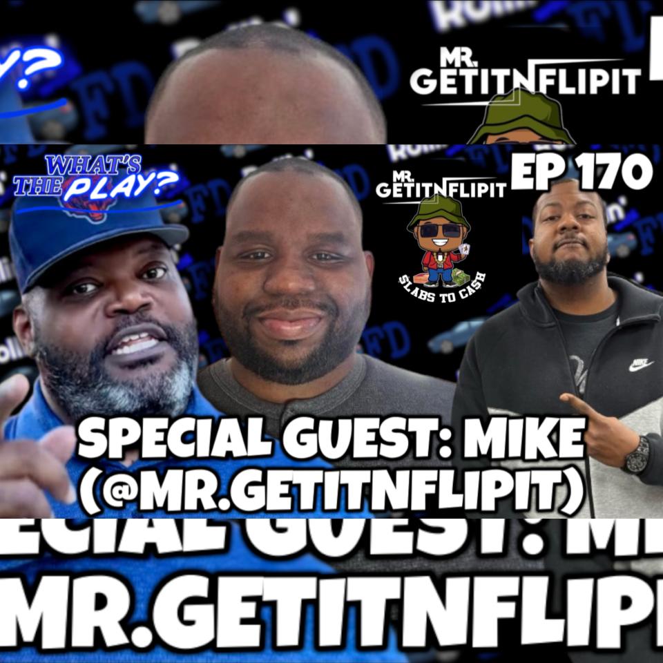 What's The Play?" EP 166 with MR. GETITNFLIPIT!