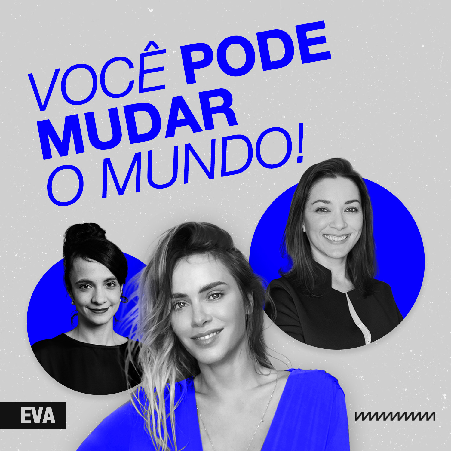 Você pode mudar o mundo!