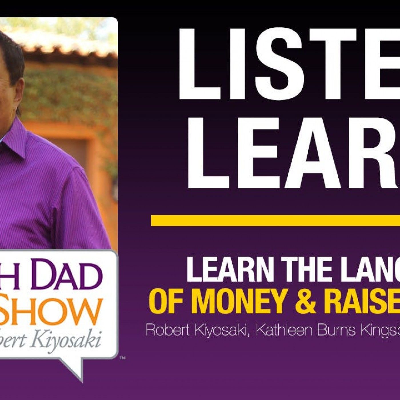 Rich Dad Radio Show: In-Your-Face Advice on Investing, Personal Finance, & Starting a Business