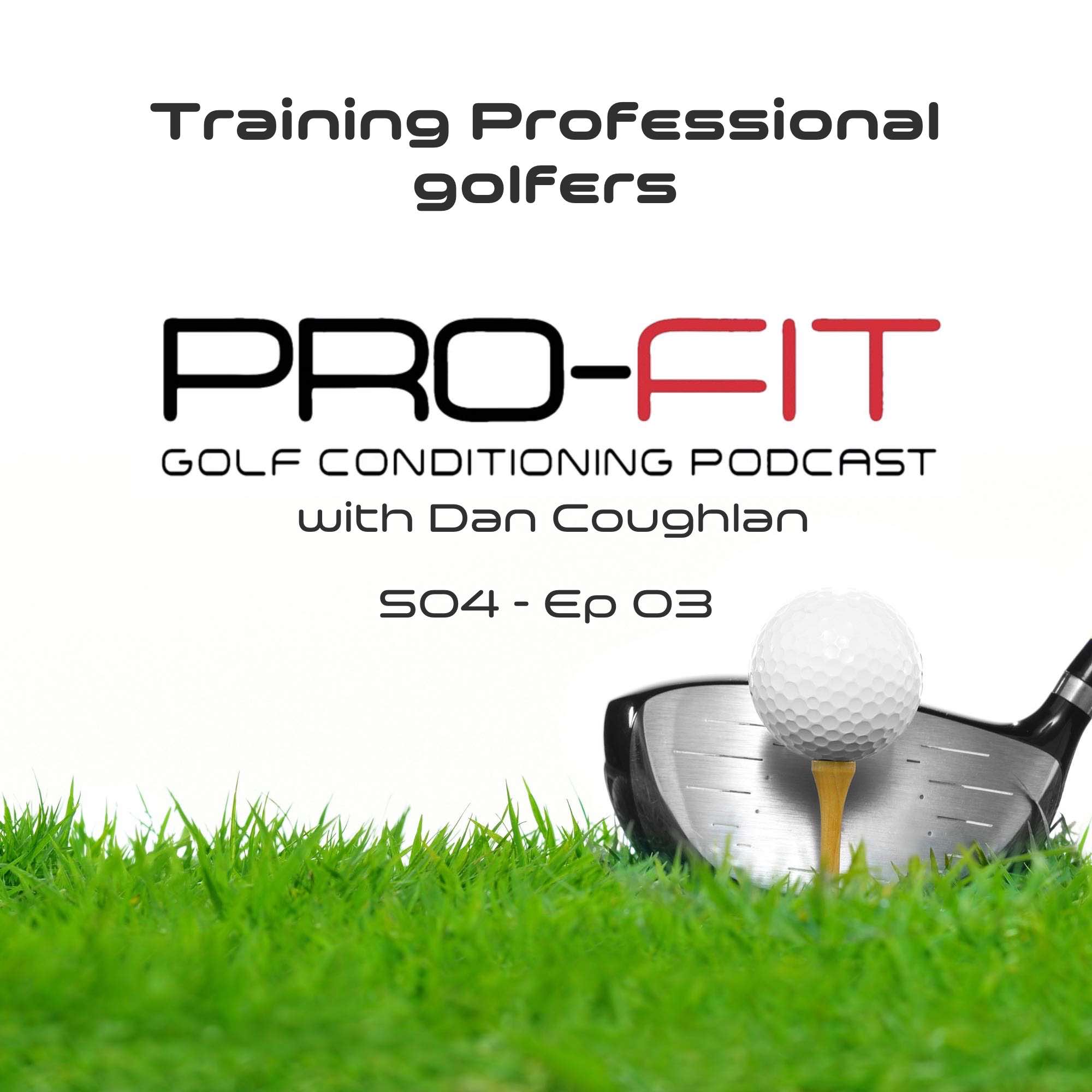 Training professional golfers with European Tour S&C coach Dr. Dan Coughlan S04 Ep 03
