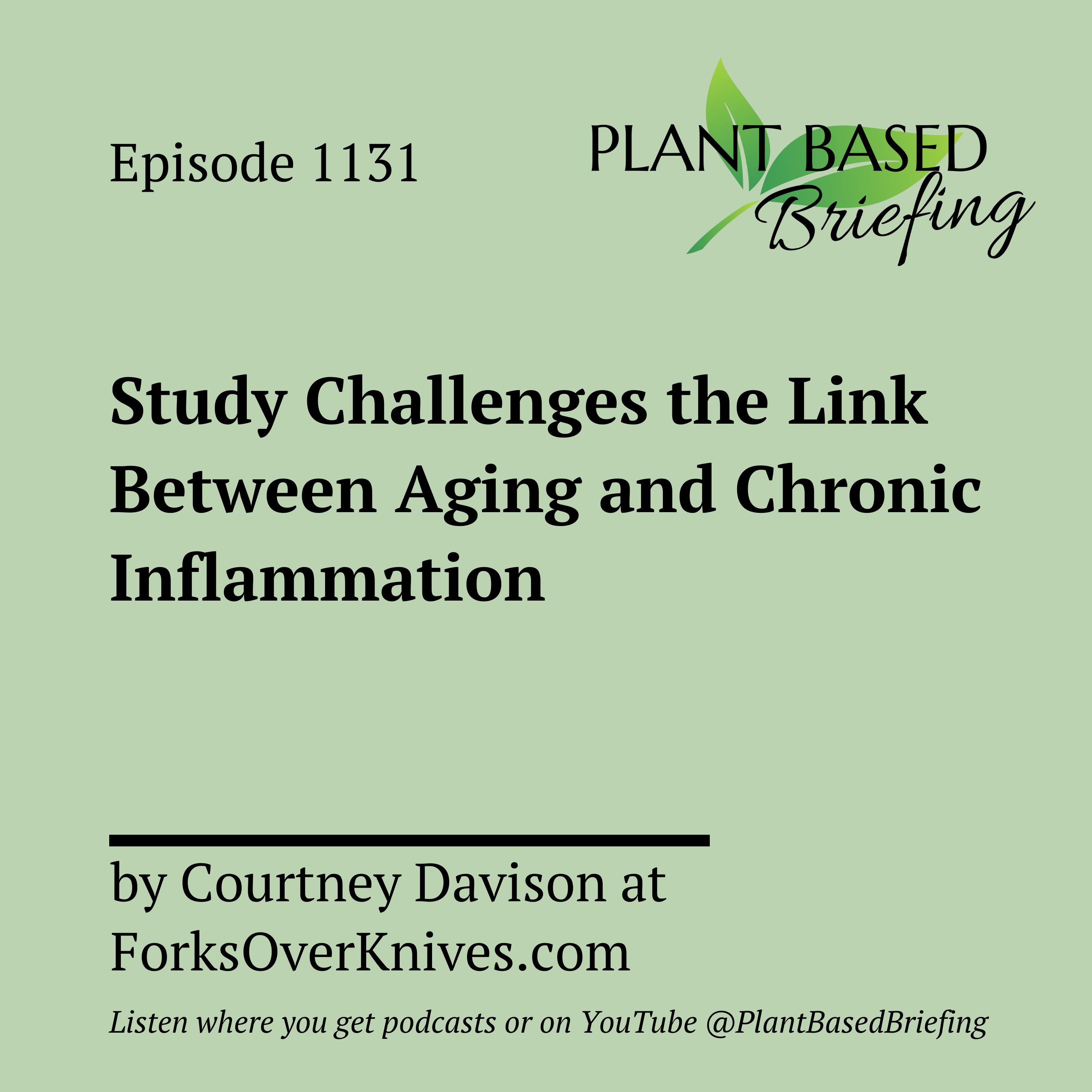 1131: Study Challenges the Link Between Aging and Chronic Inflammation by Courtney Davison at ForksOverKnives.com