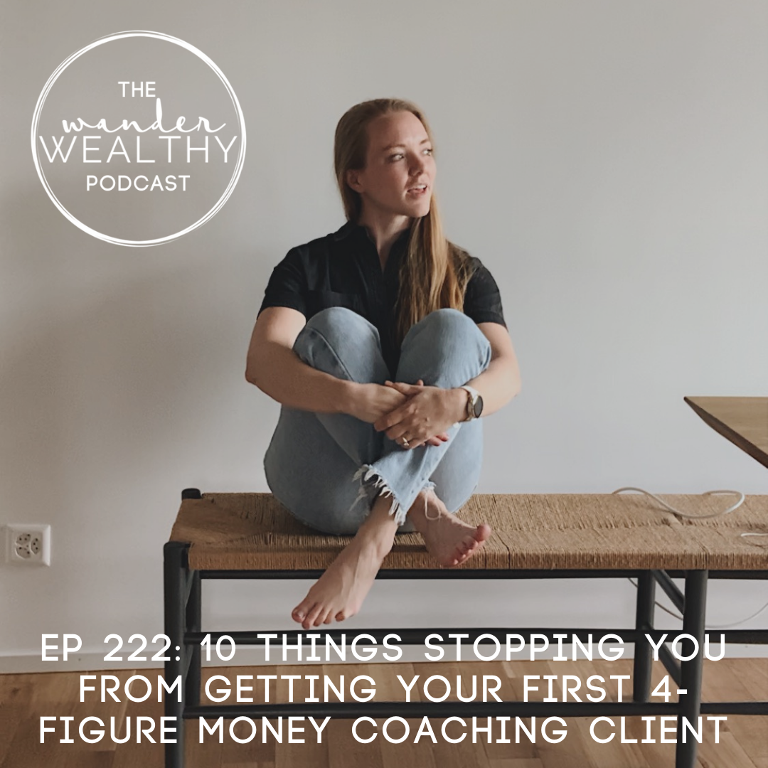 WW 222: 10 Things Stopping You From Getting Your First 4-Figure Money Coaching Client