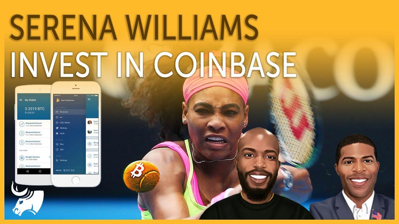Serena Williams Invest in Coinbase | Bitcoin on Amazon