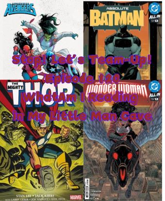 Stop! Let's Team-Up! Episode 120 -- What Am I Reading in My Little Man Cave