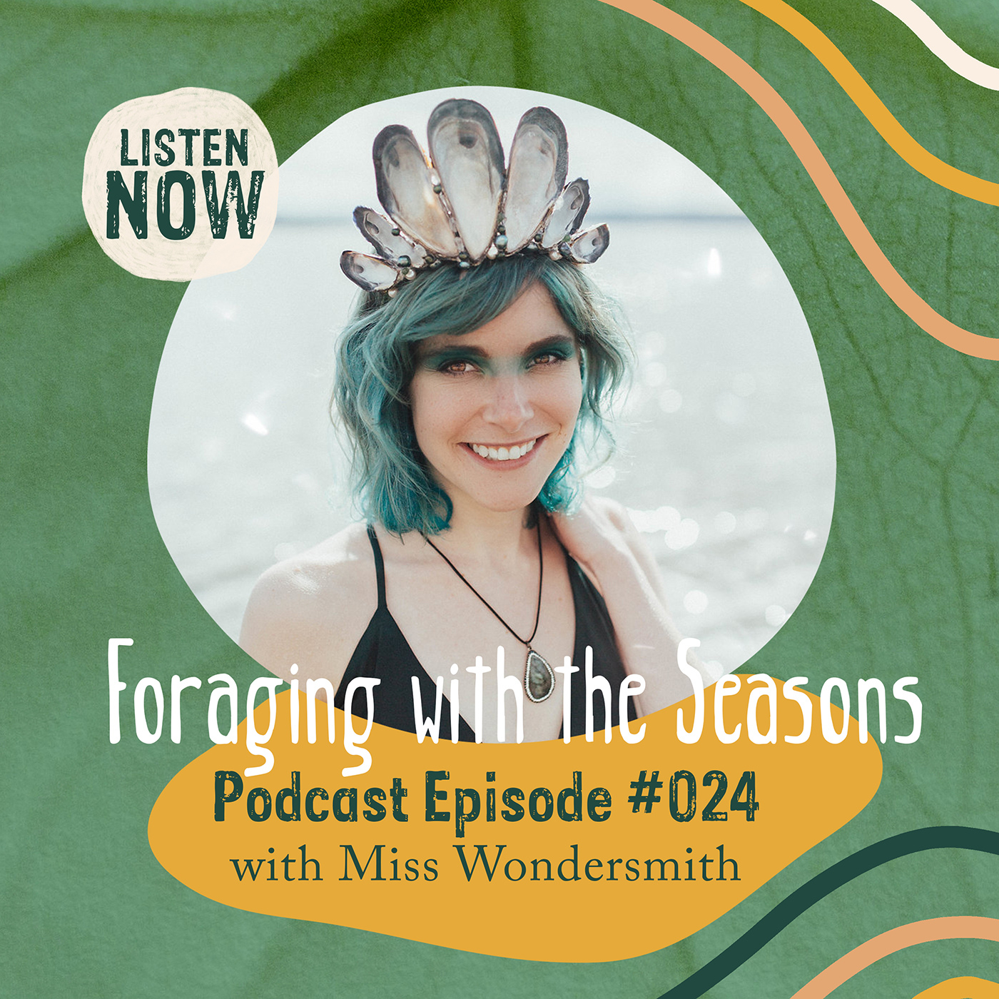 Foraging with the Seasons + Living Intentionally with Miss Wondersmith