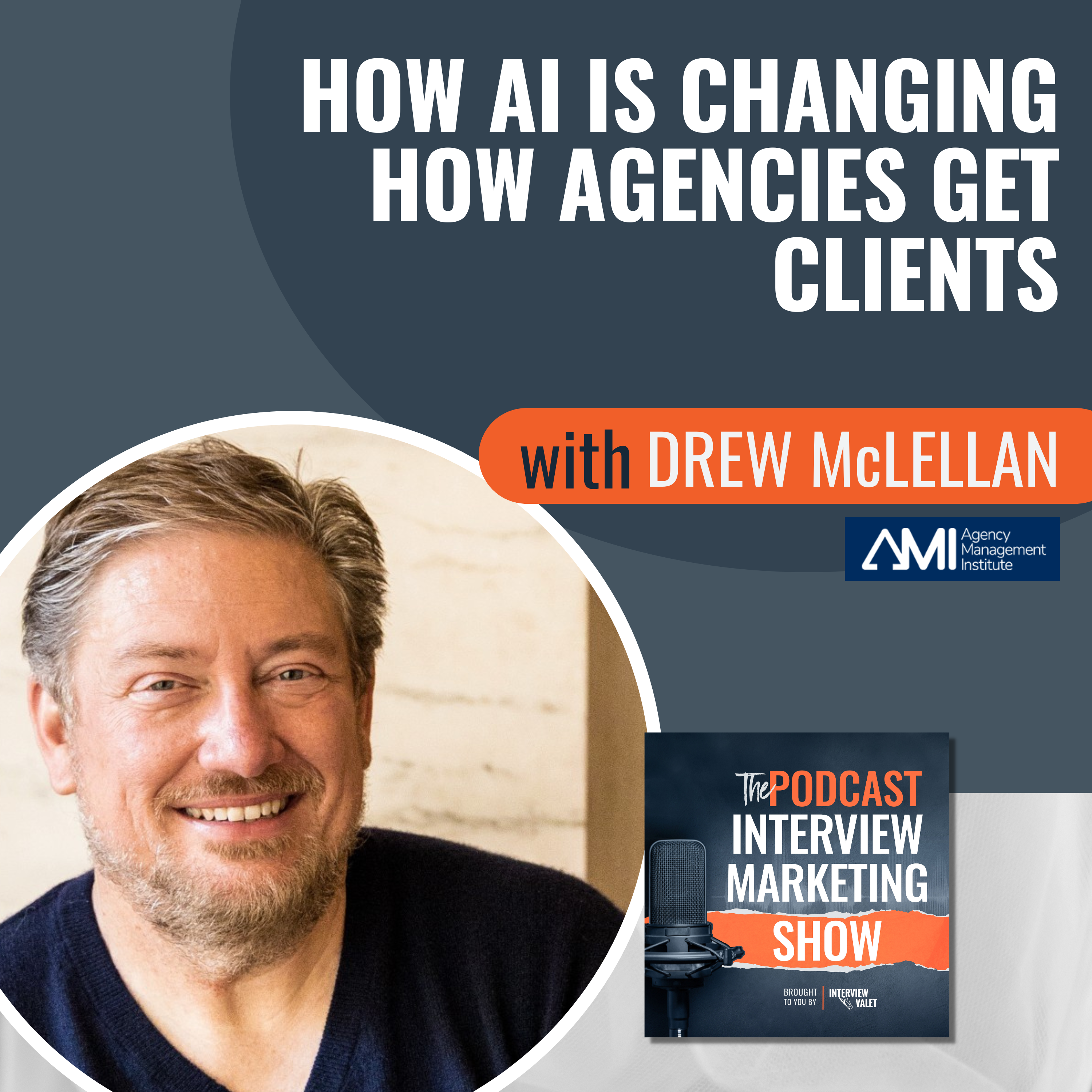 How AI Is Changing How Agencies Get Clients with Drew McLellan