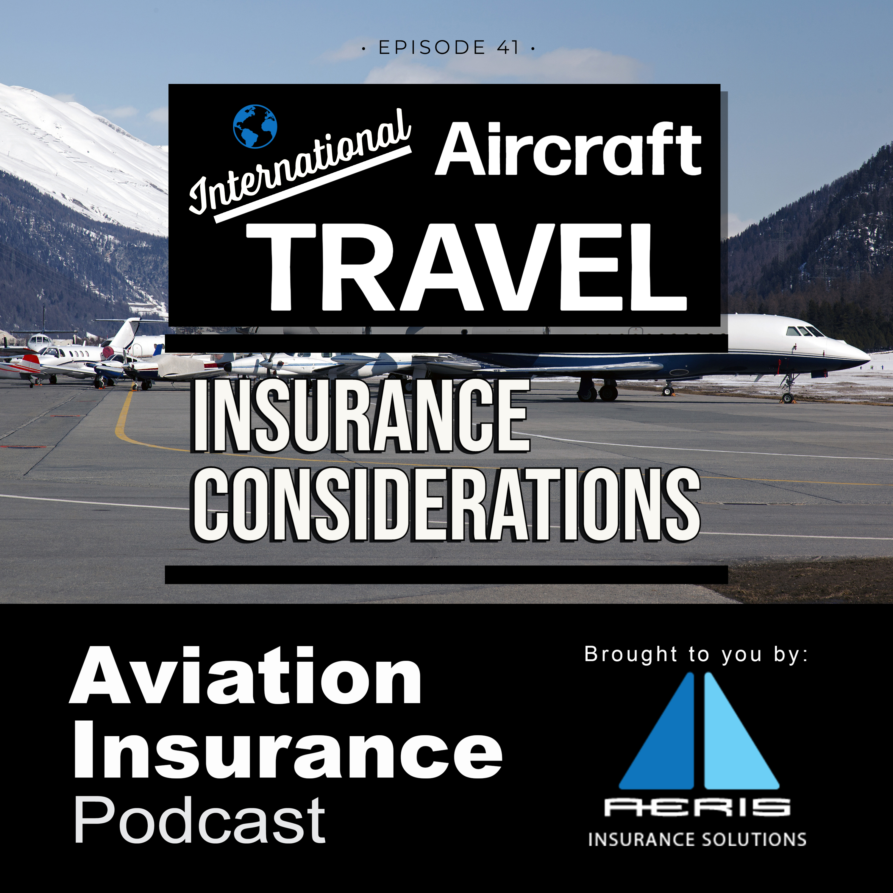 Episode 41: International Aircraft Travel Insurance Considerations Part 2