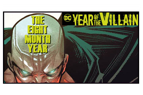 Episode 111: Year of the Villain: The 8 Month Year