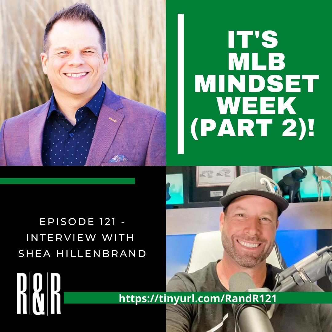 Episode 121 MLB Mindset with Shea Hillenbrand (Part 2)