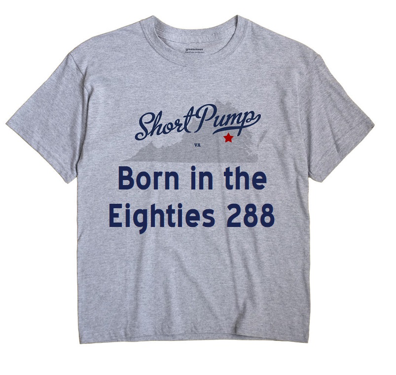 Born in the Eighties 288: Short Pump Virginia