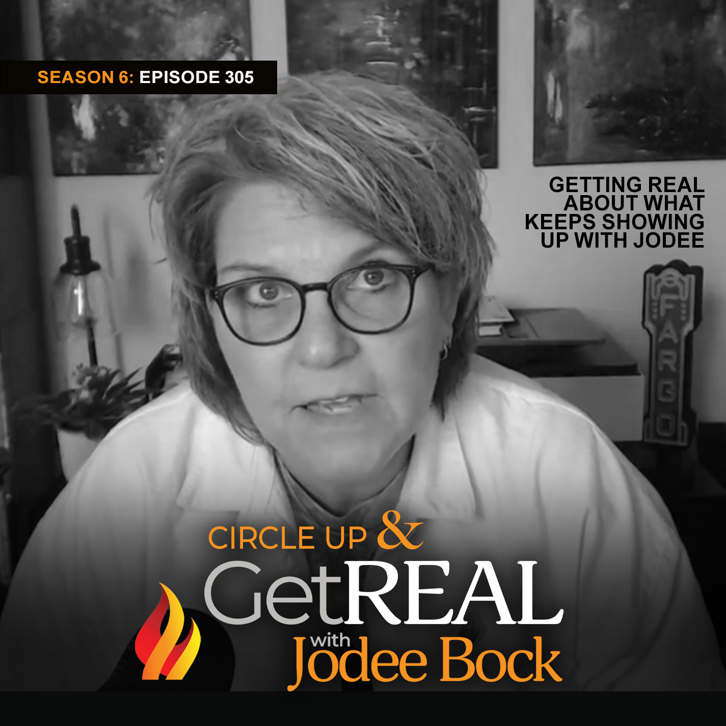 Episode 305 - Getting REAL About What Keeps Showing Up with Jodee