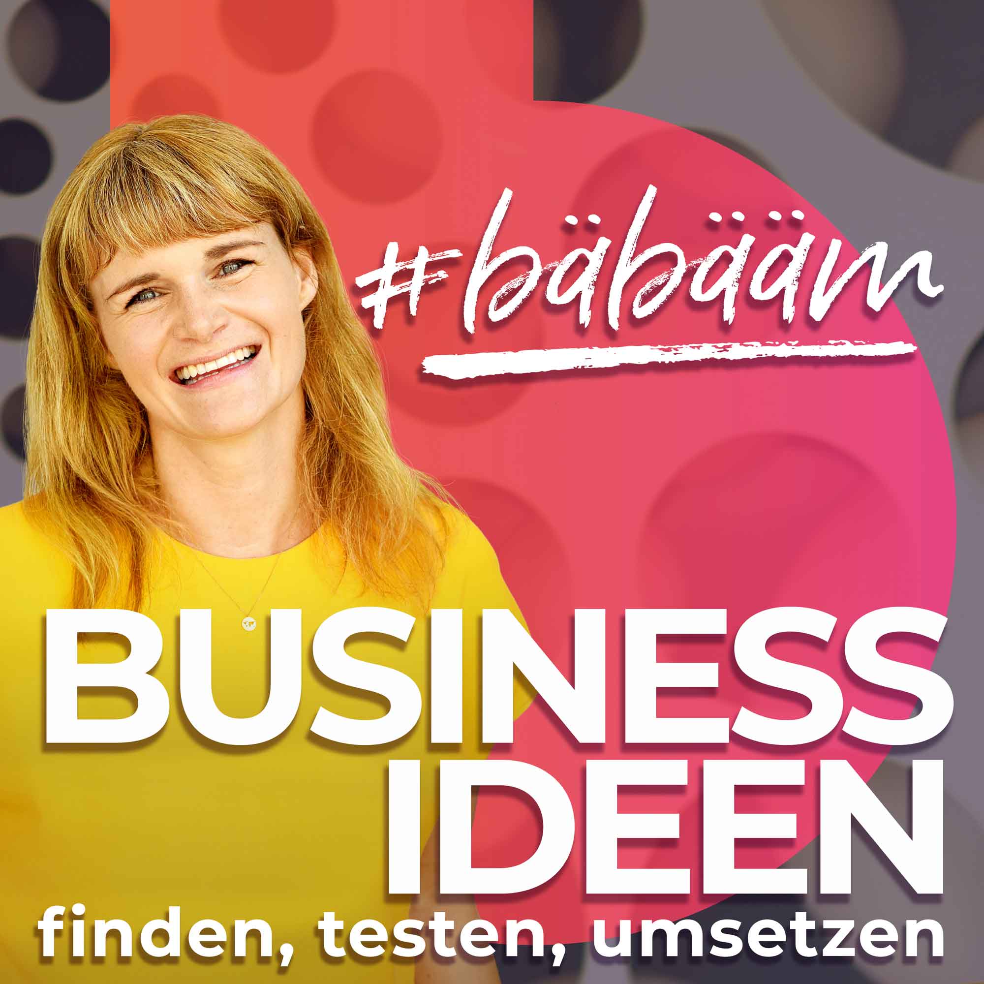 #bäbääm Business Ideen finden, testen, umsetzen