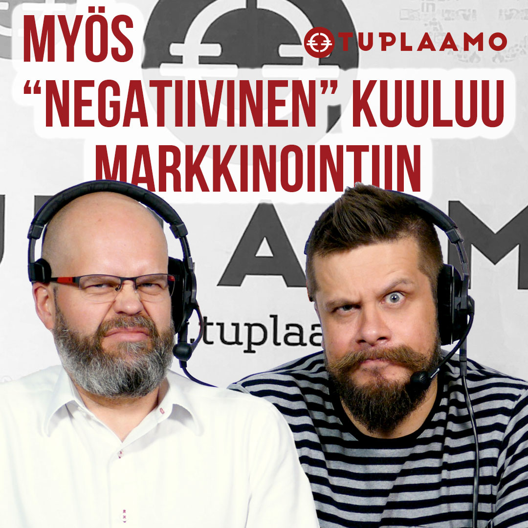 Myös ”negatiivinen” kuuluu markkinointiin