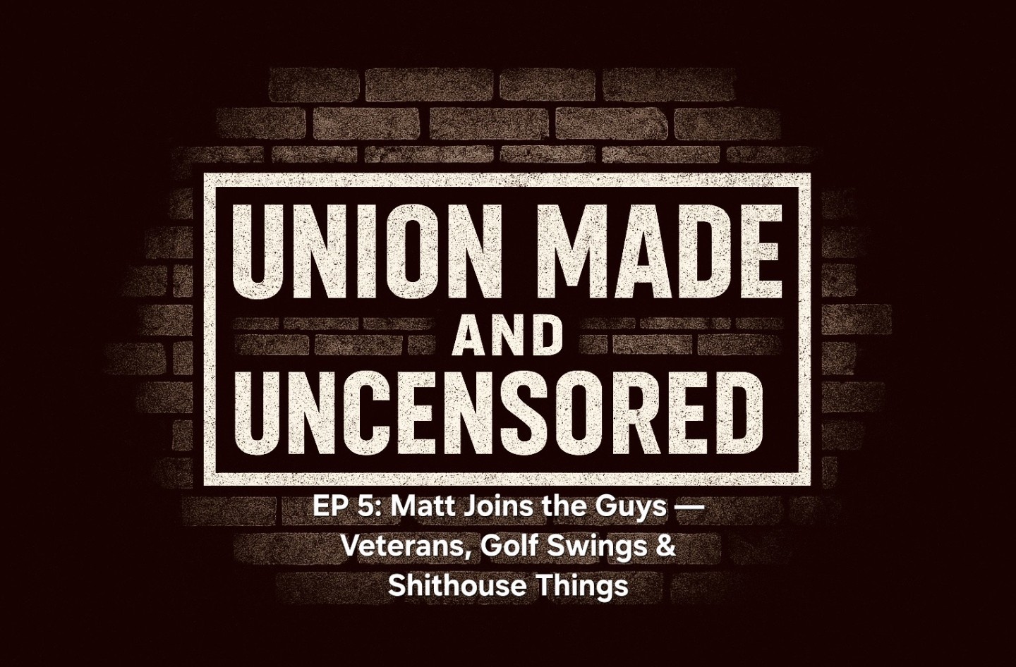 Union Made and Uncensored