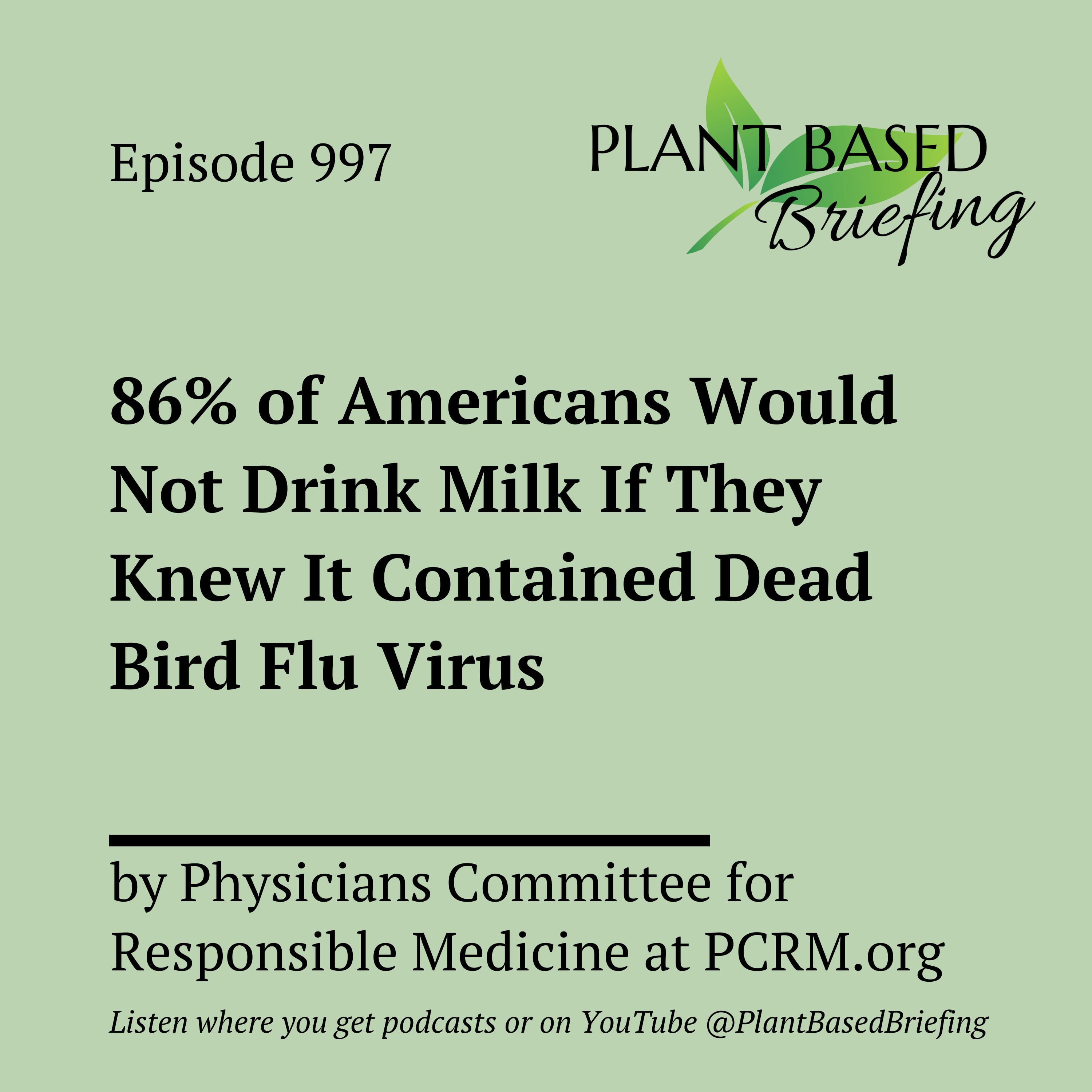 997: 86% of Americans Would Not Drink Milk If They Knew It Contained Dead Bird Flu Virus, Survey Shows from Physicians Committee for Responsible Medicine at PCRM.org