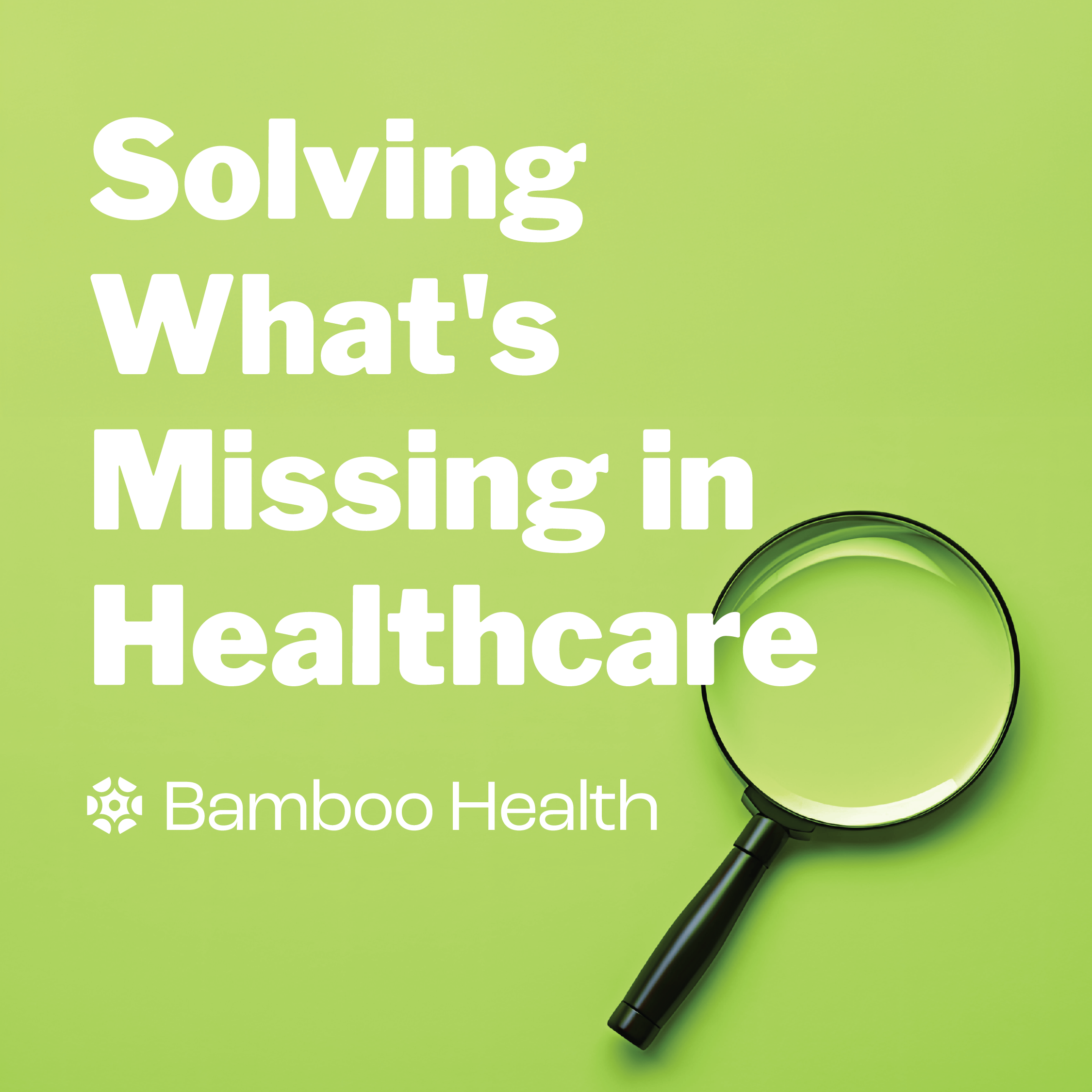 Solving What's Missing In Healthcare