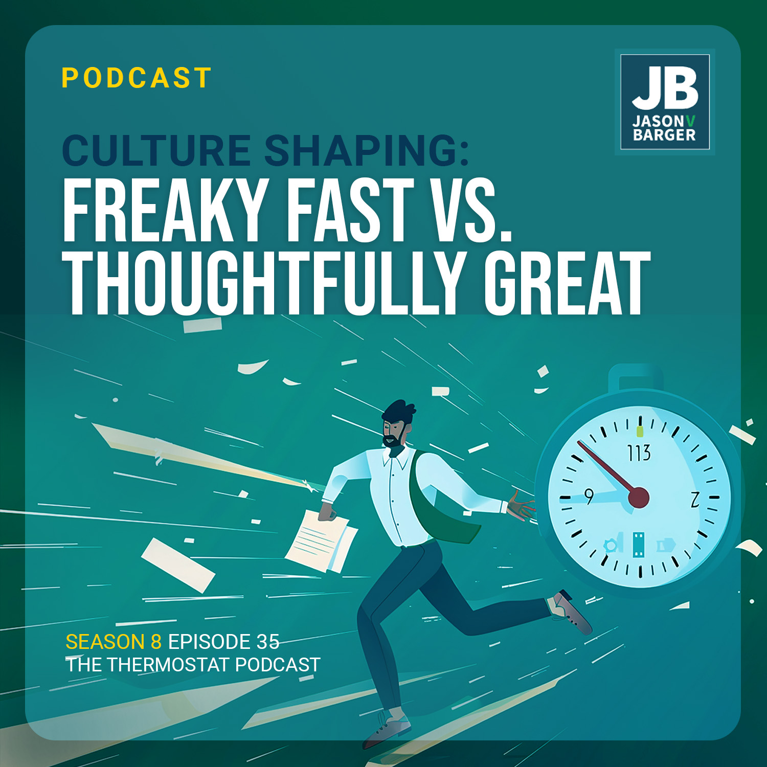 Season 8 Episode 35: Culture-Shaping: Freaky Fast vs. Thoughtfully Great