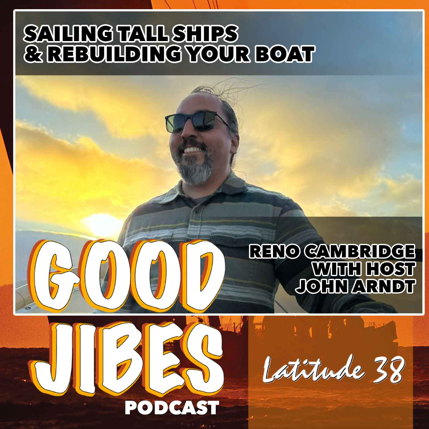 Reno Cambridge on Sailing Tall Ships & Rebuilding Your Boat, with Host John Arndt